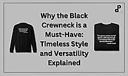 Why the Black Crewneck is a Must-Have: Timeless Style and Versatility Explained | by PRIMA DOMINATION | Sep, 2024 | M...