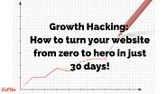 Growth Hacking: How to turn your website from zero to hero in just 30 days! — Marketing and Growth Hacking
