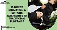 Is Direct Cremation a Suitable Alternative to Traditional Funerals?