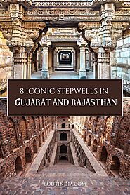 Top 8 Iconic Stepwells in Gujarat and Rajasthan