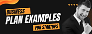 Business Plan Examples for Startups: A Complete Guide 2024