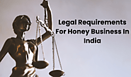 Legal Requirements for Starting a Honey Business in India