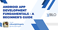 Android App Development Fundamentals - A Beginner's Guide - Viblo