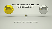 Key Benefits and Challenges of Hyperautomation for Modern Enterprises