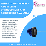 Find the Best Place for Hearing Aids in Delhi | Hearing Clinique