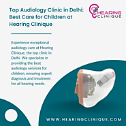 Leading Audiology Clinic Near New Delhi for Hearing Solutions