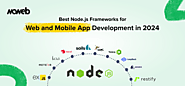 Best Node.js Frameworks for Web and Mobile App Development in 2024