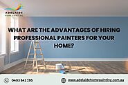 What Are the Advantages of Hiring Professional Painters for Your Home?