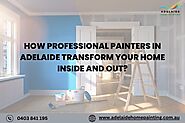 How Professional Painters in Adelaide Transform Your Home Inside and Out?