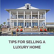 Tips For Selling a Luxury Home