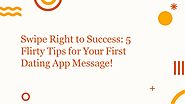 edocr - 5 Flirty Tips for Your First Dating App Message!