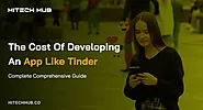 The Comprehensive Guide to the Cost of Developing an App Like Tinder