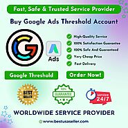 Buy Google Ads Threshold Account - Best Aged, Agency 2024