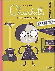 Young Charlotte, Filmmaker Hardcover – Sep 15 2015