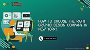 How To Choose The Right Graphic Design Company In New York?