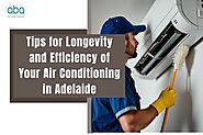 Tips for Longevity and Efficiency of Your Air Conditioning in Adelaide