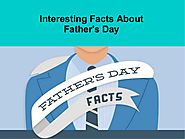 Interesting facts about father's day