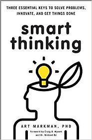 Smart Thinking: Three Essential Keys to Solve Problems, Innovate, and Get Things Done 1st Edition