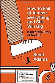 How to Fail at Almost Everything and Still Win Big: Kind of the Story of My Life Hardcover – October 22, 2013