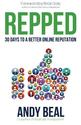 Repped: 30 Days to a Better Online Reputation