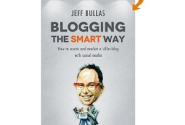 Blogging the Smart Way - How to Create and Market a Killer Blog with Social Media eBook: Jeff Bullas: Kin...