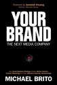 Your Brand, The Next Media Company: How a Social Business Strategy Enables Better Content, Smarter Marketing, and Dee...