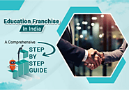 Education Franchise in India: A Comprehensive Step-by-Step Guide - The Brief Magazine