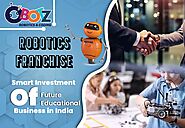 Robotics Franchise: Smart Investment of Future of Educational Business in India