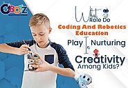 What Role Do Coding And Robotics Education Play In Nurturing Creativity Among Kids?