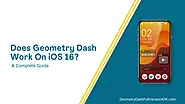 Does Geometry Dash Work On iOS 16?