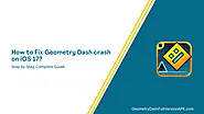 How to Fix Geometry Dash crash on iOS 17? 