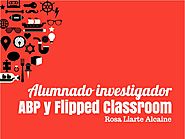 Alumnado investigador: ABP y Flipped Classroom