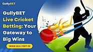 GullyBET Live Cricket Betting: Your Gateway to Big Wins