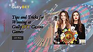 Tips and Tricks for Winning at GullyBET Casino Games – GullyBET India