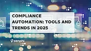 Compliance Automation | Tools and Trends in 2025