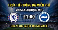 Trực tiếp Chelsea vs Brighton full lúc 21h00, ngày 28/09