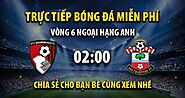 Trực tiếp AFC Bournemouth vs Southampton full lúc 02h00, ngày 01/10