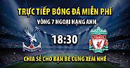 Trực tiếp Crystal Palace vs Liverpool full lúc 18h30, ngày 05/10