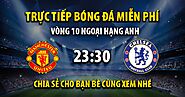 Trực tiếp Manchester United vs Chelsea full lúc 23h30, ngày 03/11