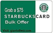 $75 Starbucks Gift Cards Bulk Offer - Giant Offerz