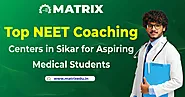 Crack NEET with Confidence: Discover the Best Coaching in Sikar