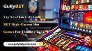 Try Your Luck On GullyBET High-Payout Slot Games For Thrilling Wins