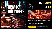 New To GullyBET? Try These 7 Easy Games For Quick Wins