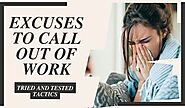 Excuses to Call Out of Work: Legitimate Reasons for Short Notice Absences