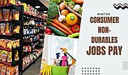 What do Consumer Non-Durables Jobs Pay? | Synkdup