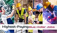 Top 13 Highest Paying Blue-Collar Jobs