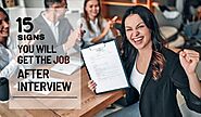 Signs You Will Get The Job After Interview, Signs You Will Receive Job Offer