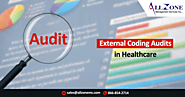 External Coding Audits: A Vital Tool for Healthcare Providers