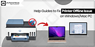 Help Guides to Fix Printer Offline Issue on Windows/Mac PC