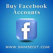 Buy Facebook Accounts - 100% PVA Verified Account